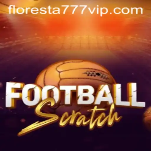 Dive into the Exciting World of FootballScratch and Discover Floresta 777