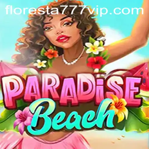 Explore the Tropical Adventure of ParadiseBeach and the Enigmatic Floresta 777
