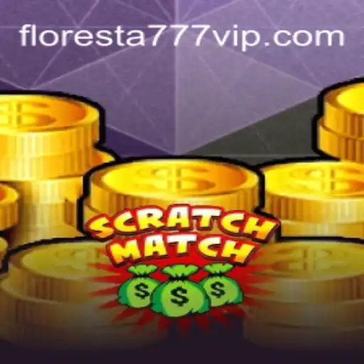 Discover the Thrills of ScratchMatch: A Dive into Floresta 777